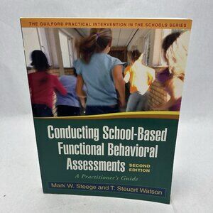 Conducting School-Based Functional Behavioral Assessments, Second Edition